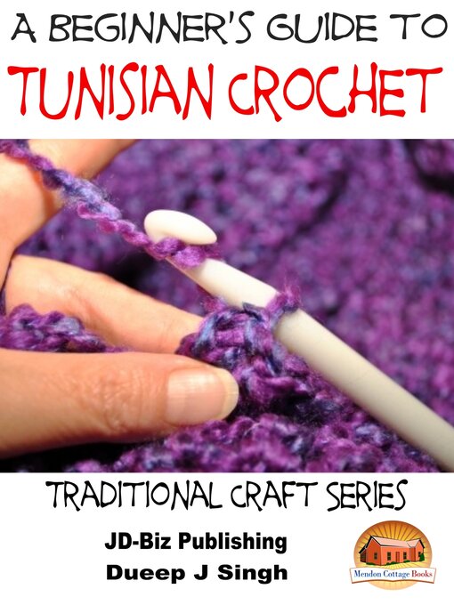Title details for A Beginner's Guide to Tunisian Crochet by Dueep J. Singh - Wait list